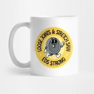 Loose Joints, Stretchy Skin EDS Strong - Ehlers Danlos Syndrome Awareness Mug